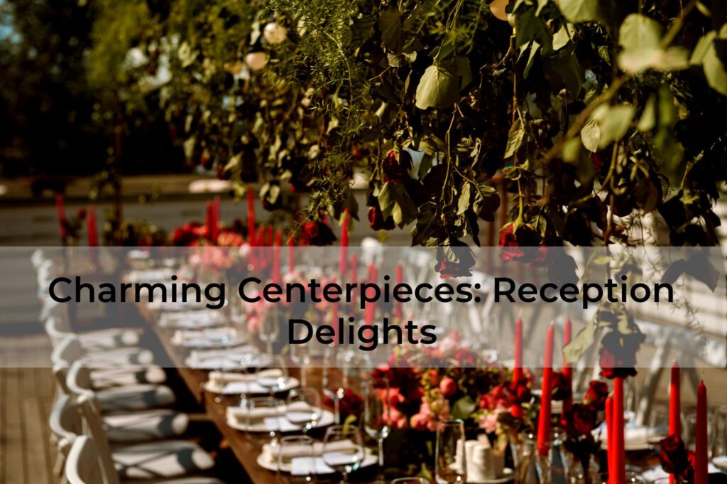 Charming-Centerpieces-Reception-Delights