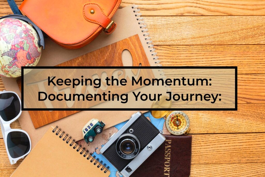 Keeping-the-Momentum-Documenting-Your-Journey