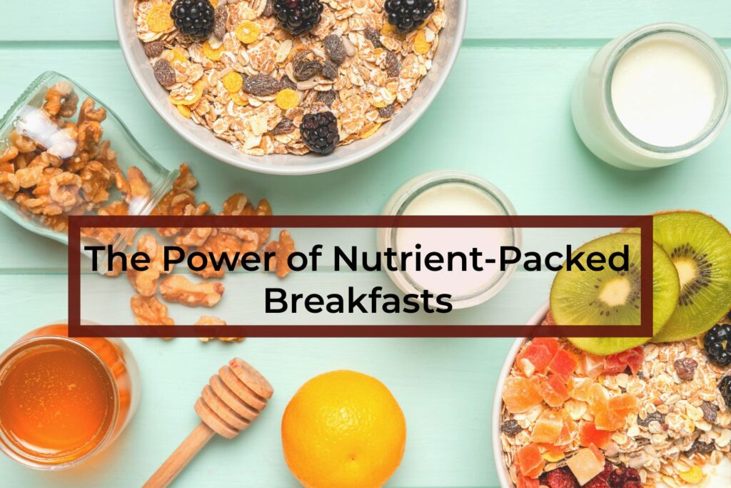 The-Power-of-Nutrient-Packed-Breakfasts