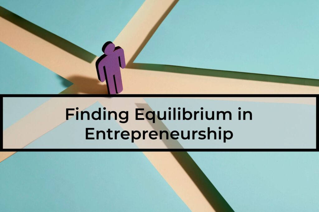 Finding-Equilibrium-in-Entrepreneurship.