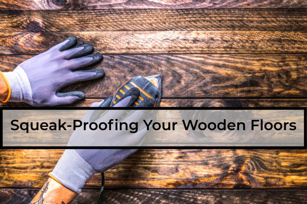 Squeak-Proofing-Your-Wooden-Floors