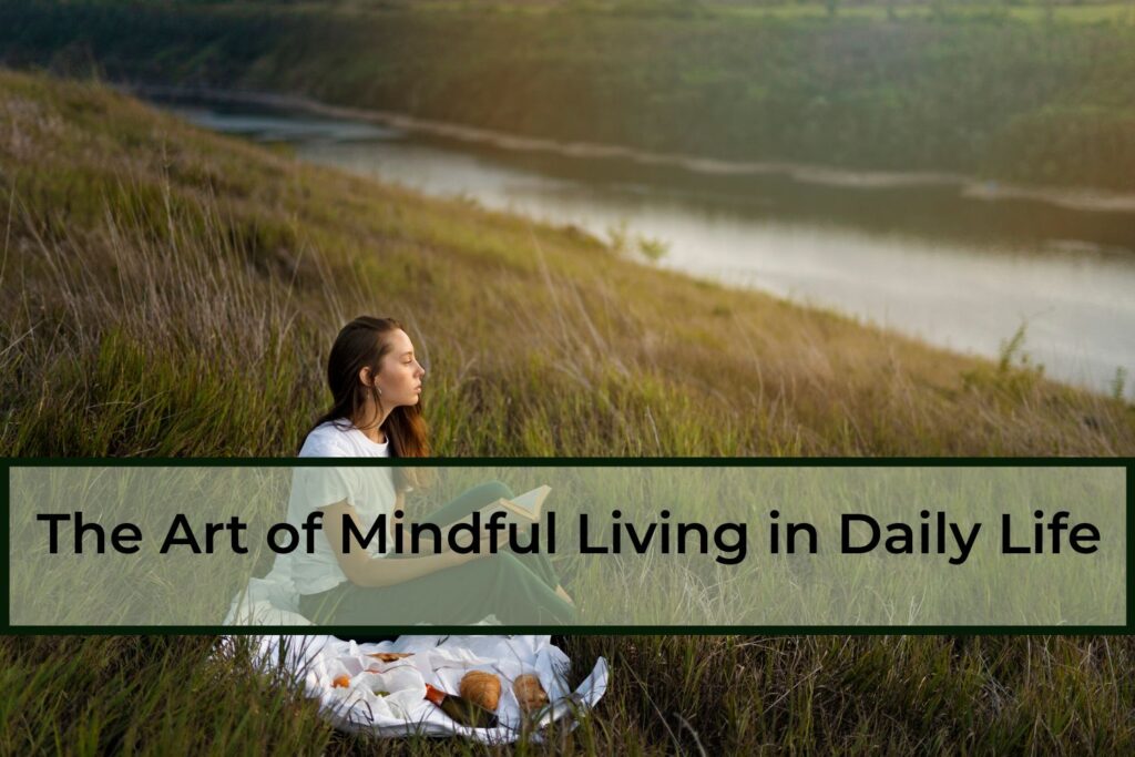 The-Art-of-Mindful-Living-in-Daily-Life