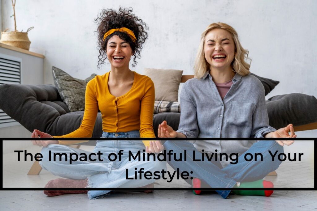 The-Impact-of-Mindful-Living-on-Your-Lifestyle