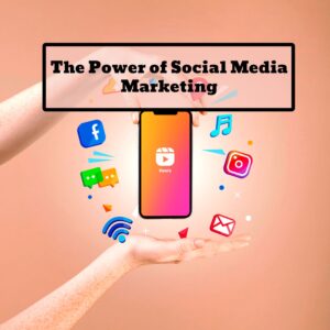 The-Power-of-Social-Media-Marketing