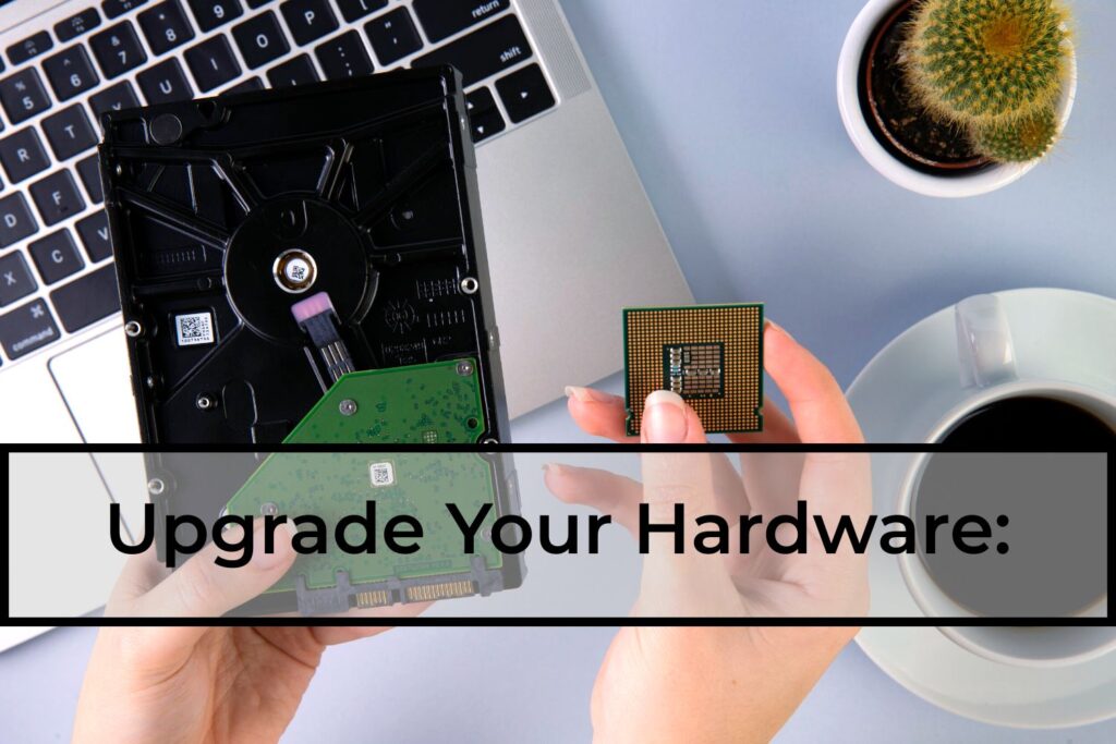 Upgrade-Your-Hardware