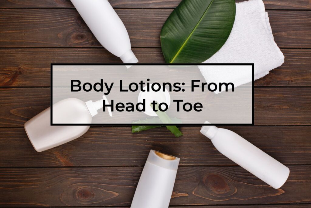 Body-Lotions-From-Head-to-Toe