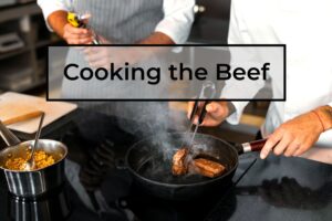 Cooking-the-Beef