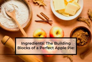 Ingredients-The-Building-Blocks-of-a-Perfect-Apple-Pie