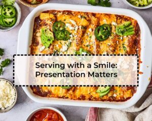 Serving-with-a-Smile-Presentation-Matters