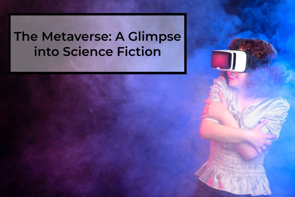 The-Metaverse-A-Glimpse-into-Science-Fiction