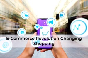 E-Commerce-Revolution-Changing-Shopping