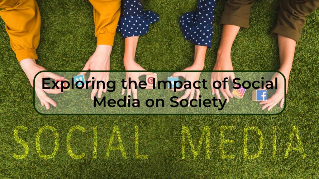 Exploring-the-Impact-of-Social-Media-on-Society