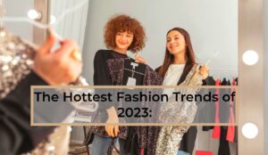 The-Hottest-Fashion-Trends-of-2023