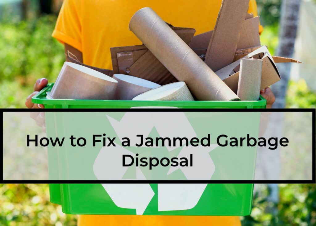 How-to-Fix-a-Jammed Garbage Disposal