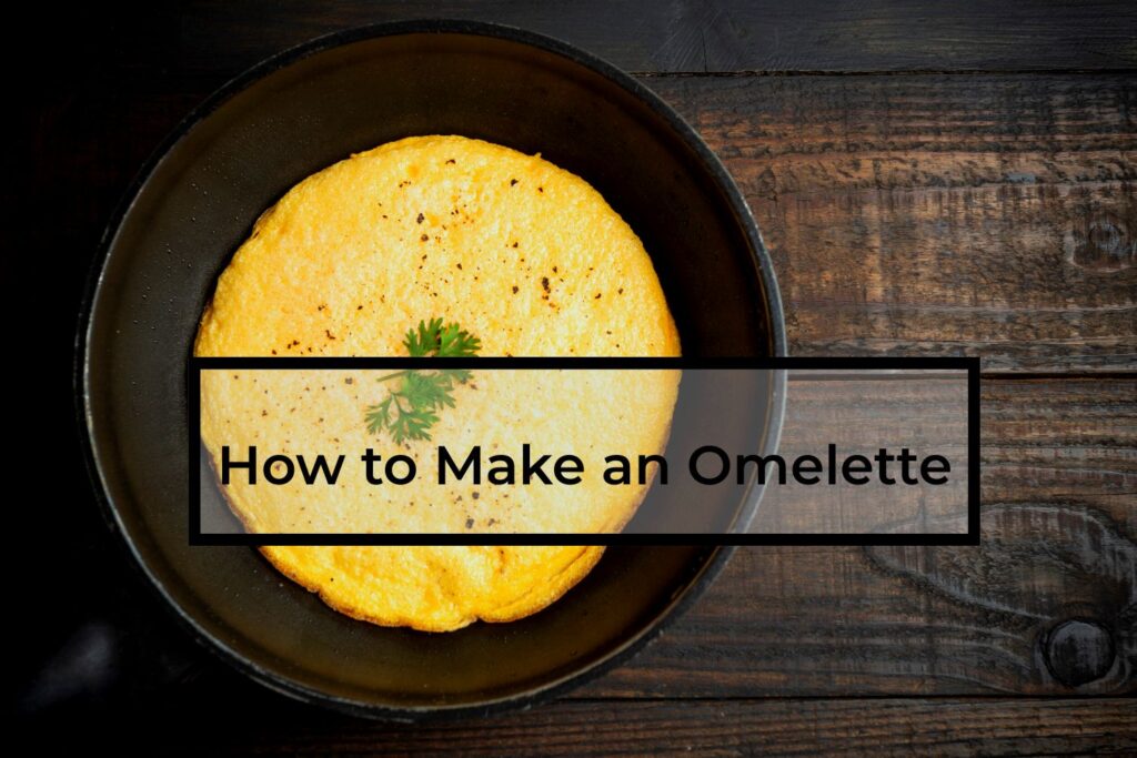 How-to-Make-an-Omelette
